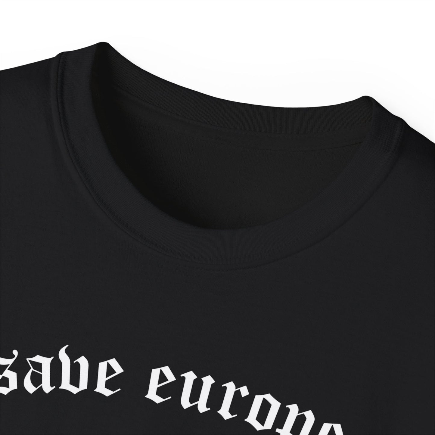 SAVE EUROPE T-SHIRT - Unisex Ultra Cotton Tee